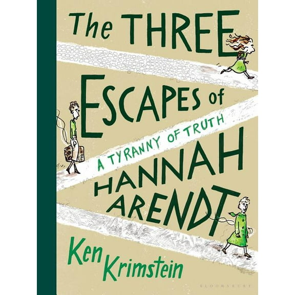 The Three Escapes of Hannah Arendt: A Tyranny of Truth, (Hardcover)