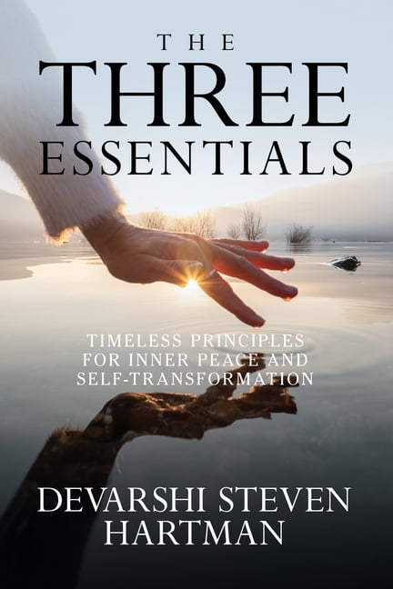 The Three Essentials: Timeless Principles for Inner Peace and Self-Transformation, (Paperback)