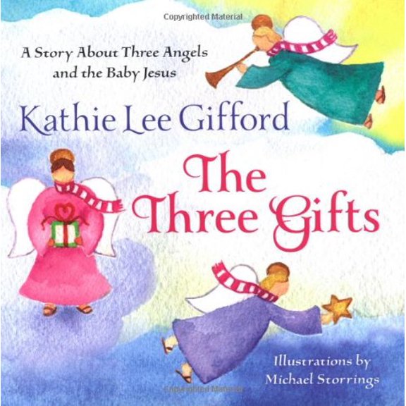 Pre-Owned The Three Gifts: A Story About Three Angels and the Baby Jesus (Hardcover) 1250000947 9781250000941