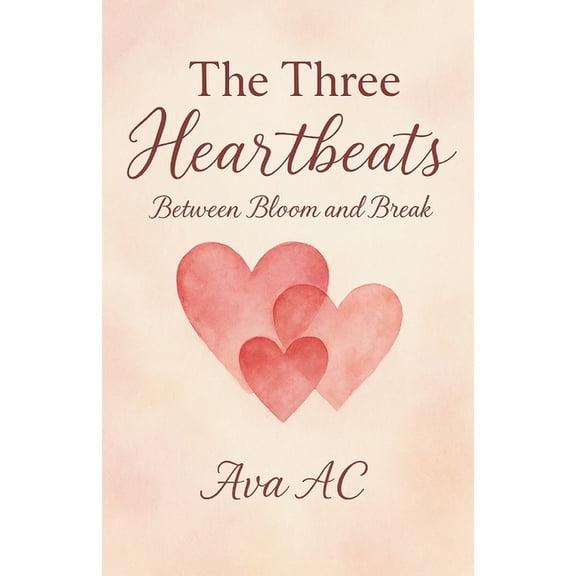The Three Heartbeats: Between Bloom and Break, (Paperback)