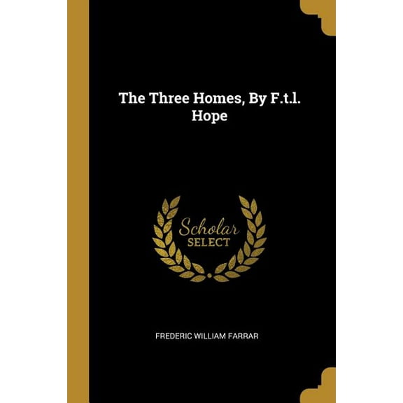 The Three Homes, By F.t.l. Hope (Paperback)