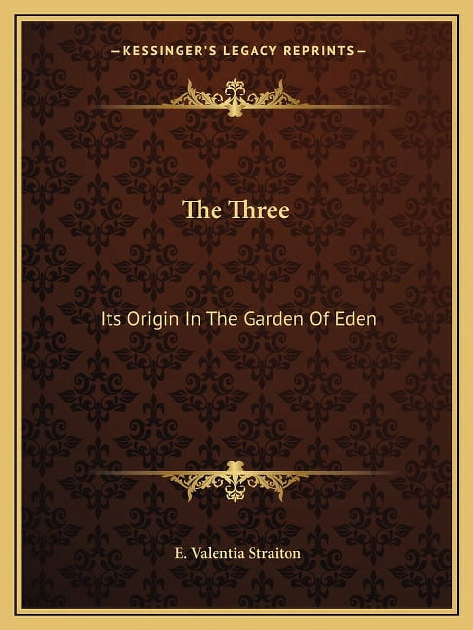 The Three : Its Origin In The Garden Of Eden (Paperback)