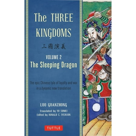 The Three Kingdoms, Volume 2: The Sleeping Dragon: The Epic Chinese Tale of Loyalty and War in a Dynamic New Translation, (Paperback)