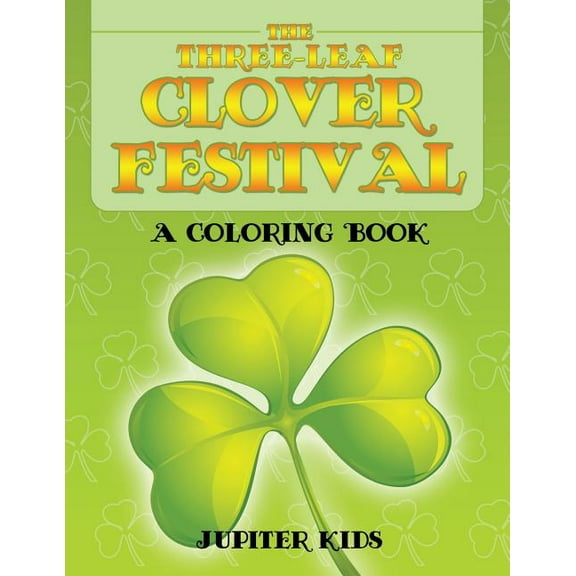 The Three-Leaf Clover Festival (A Coloring Book) (Paperback)