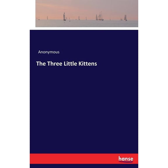 The Three Little Kittens, (Paperback)
