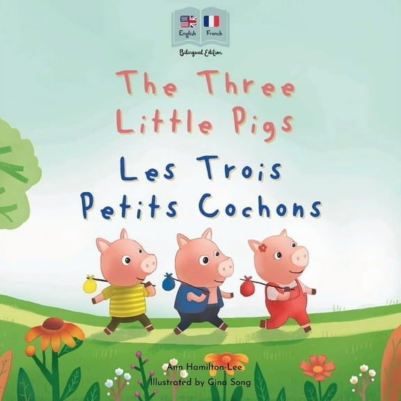 The Three Little Pigs - Les Trois Petits Cochons, (Paperback)