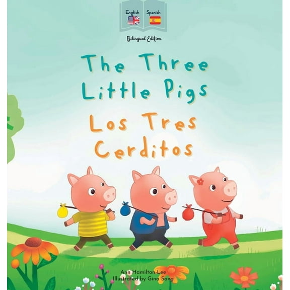 The Three Little Pigs Los Tres Cerditos: Bilingual Spanish & English book for children (Bilingual Spanish fairy tale, (Hardcover)