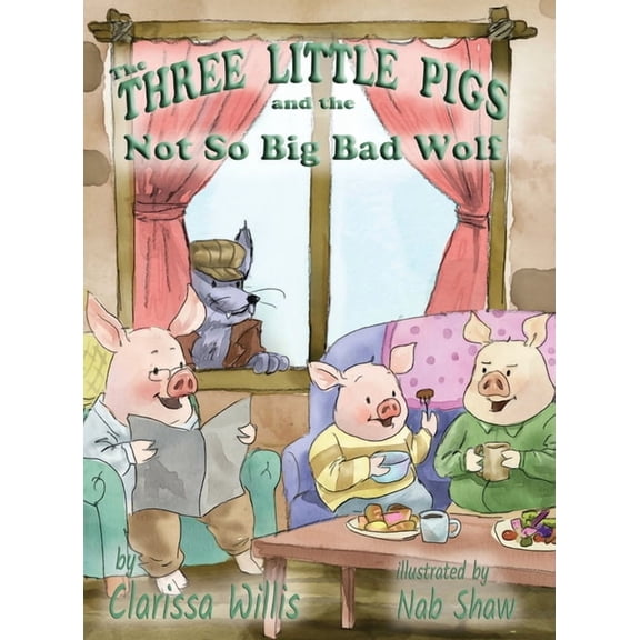 The Three Little Pigs and the Not So Big Bad Wolf, (Hardcover)