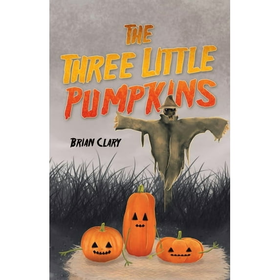 The Three Little Pumpkins, (Paperback)