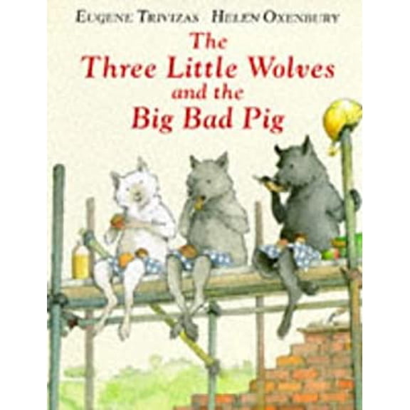 Pre-Owned The Three Little Wolves and the Big Bad Pig (Hardcover) 9780434960507