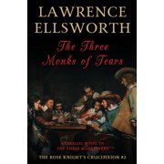 The Rose Knights Crucifixion The Three Monks of Tears The Rose Knights Crucifixion #2, Book 2, Paperback