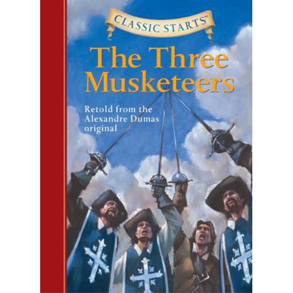 Pre-Owned Classic Starts: The Three Musketeers, 9781402736957, 1402736959, Hardcover, Abridged edition