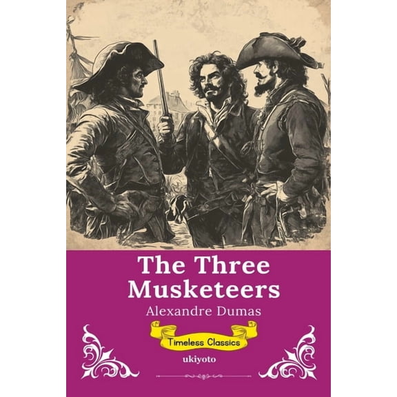 The Three Musketeers Timeless Classics, (Paperback)