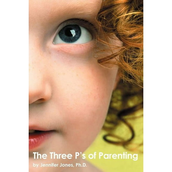 The Three P's of Parenting (Paperback)