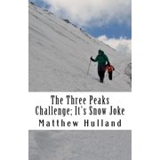The Three Peaks Challenge Its Snow Joke!, Paperback