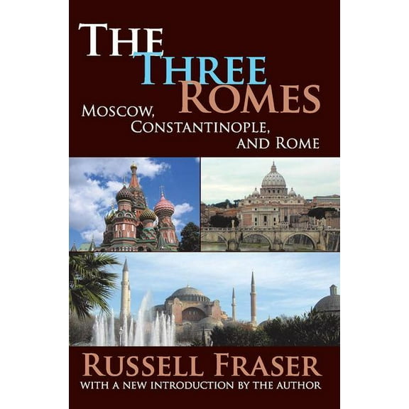 The Three Romes: Moscow, Constantinople, and Rome, (Paperback)