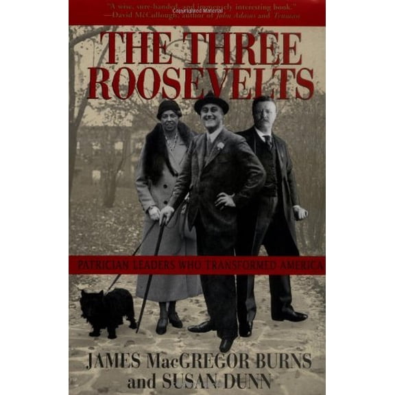 Pre-Owned The Three Roosevelts: Patrician Leaders Who Transformed America (Paperback) 0802138721 9780802138729