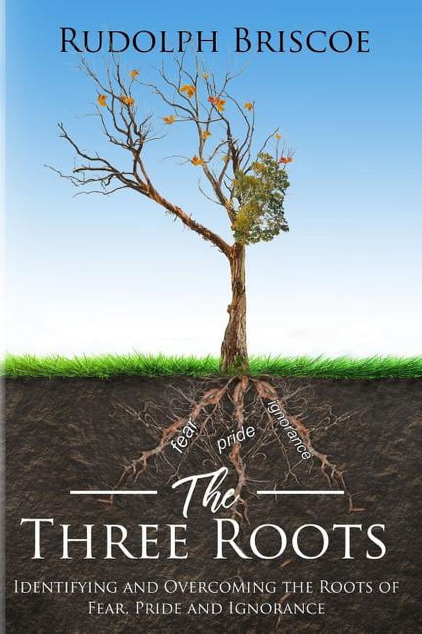 The Three Questions Roots The Three Roots: Identifying and Overcoming FEAR, PRIDE, and IGNORANCE ...