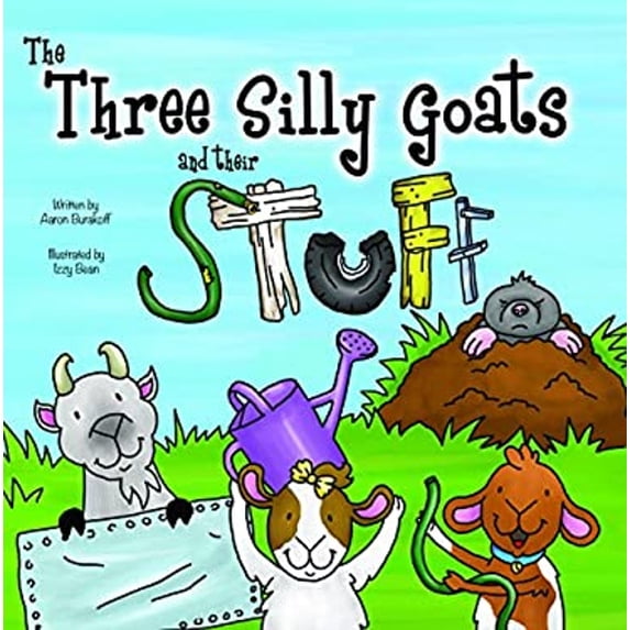 Pre-Owned The Three Silly Goats and their Stuff (Paperback) 0989463591 9780989463591