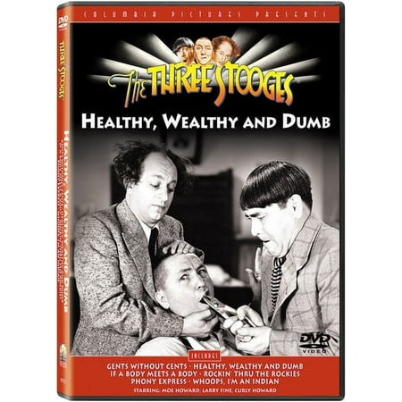 The Three Stooges: Healthy, Wealthy & Dumb