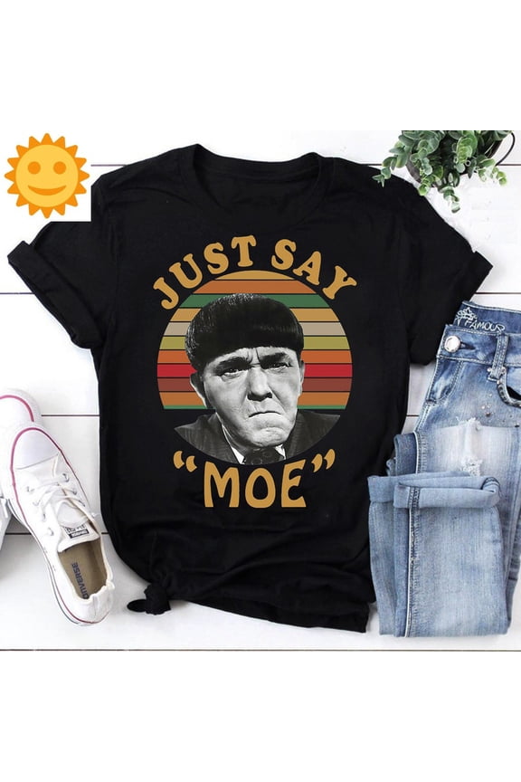 The Three Stooges Just Say Moe Vintage T-Shirt, Uncle Iroh Shirt, The Three Stooges Shirt, Moe Shirt, Comedy Movie Shirt, Funny Movie Shirt