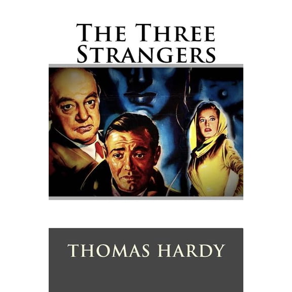 The Three Strangers Thomas Hardy Paperback 1541397886 9781541397880 Thomas Hardy