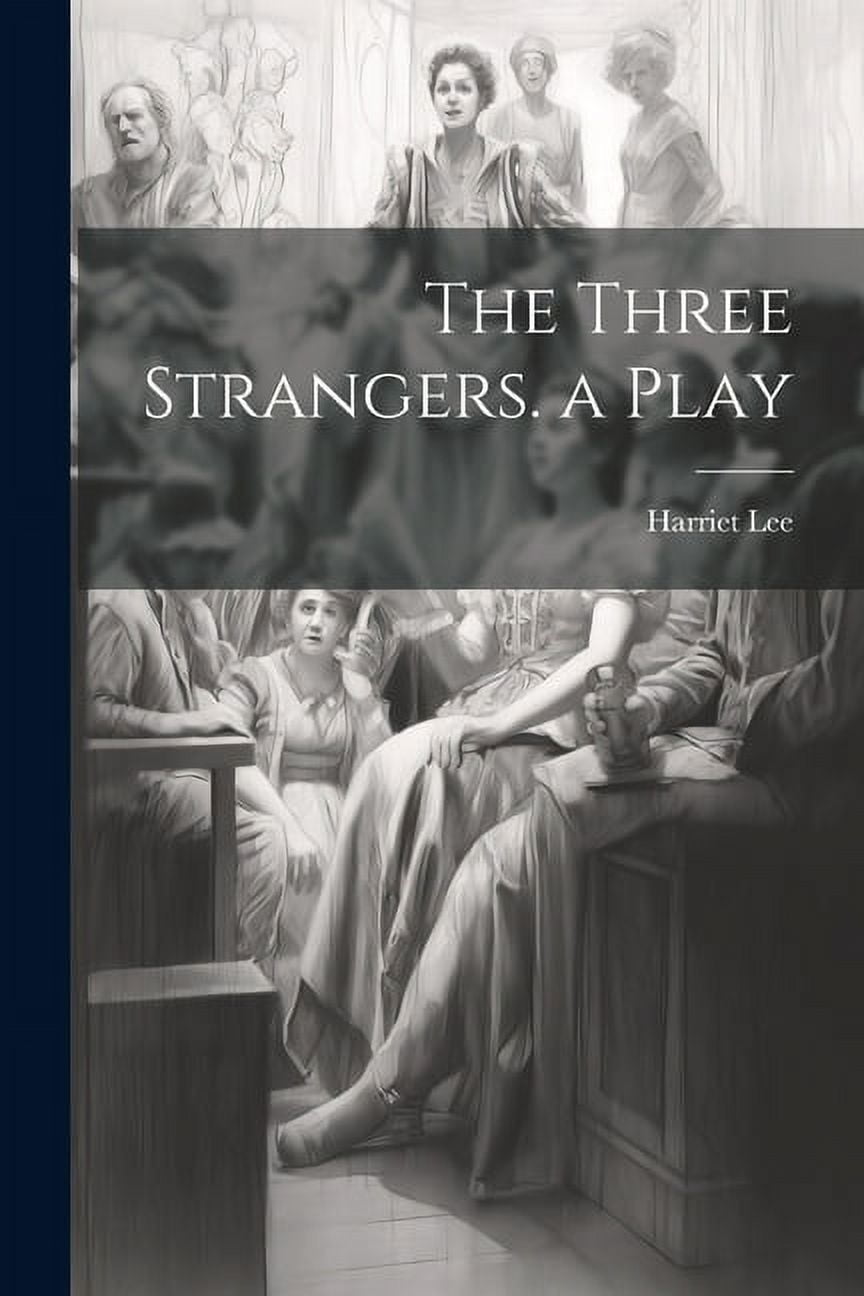 The Three Strangers. a Play (Paperback)
