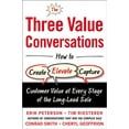 thumbnail image 1 of Pre-Owned The Three Value Conversations: How to Create, Elevate, and Capture Customer Value at Every Stage of the Long-Lead Sale (Hardcover) 0071849718 9780071849715, 1 of 1