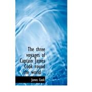 The Three Voyages of Captain James Cook Round the World .. Hardcover
