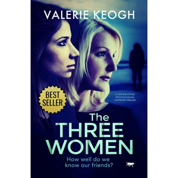 The Three Women: A Jaw-Dropping Psychological Suspense Thriller, (Paperback)