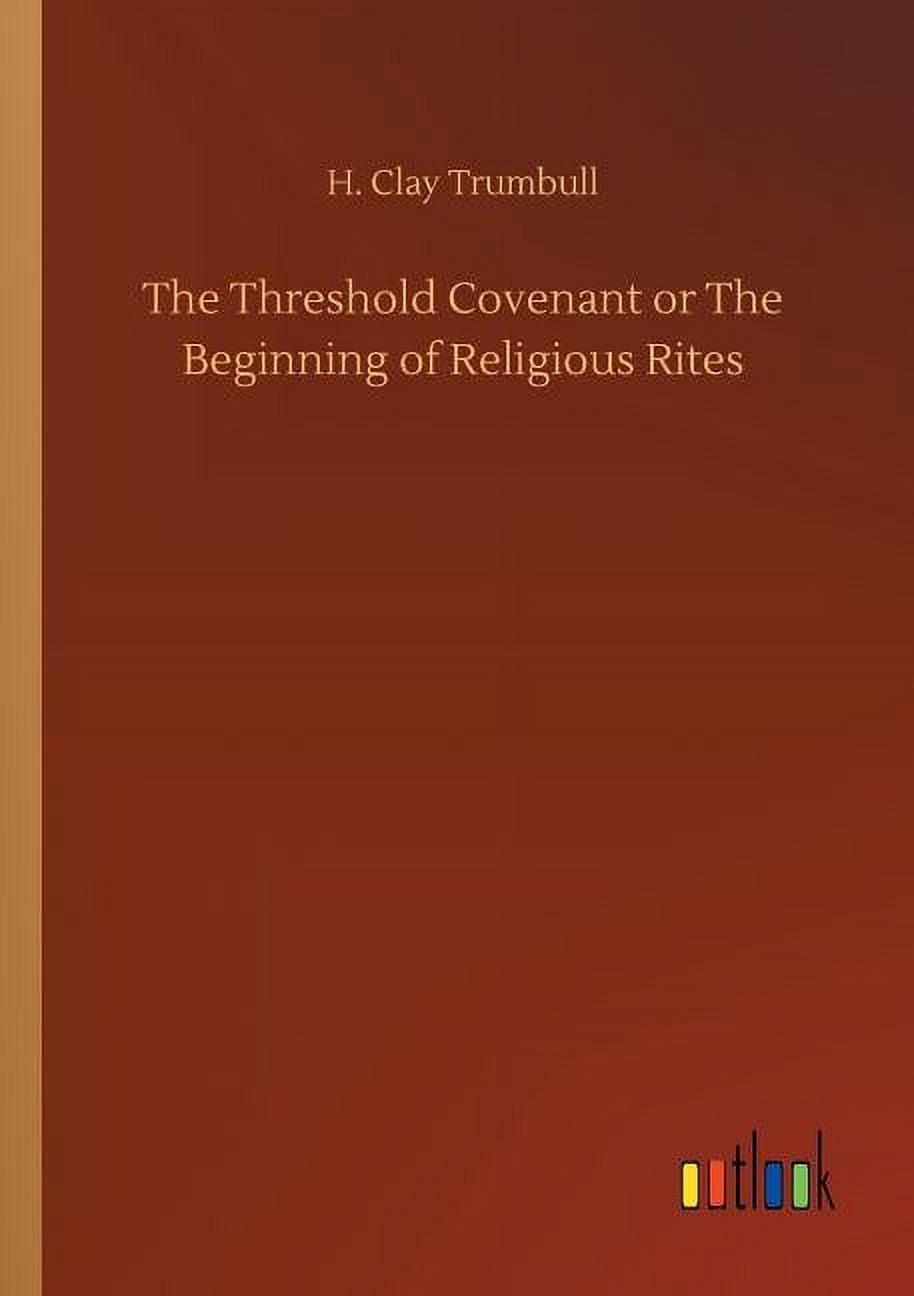The Threshold Covenant or The Beginning of Religious Rites, (Paperback ...