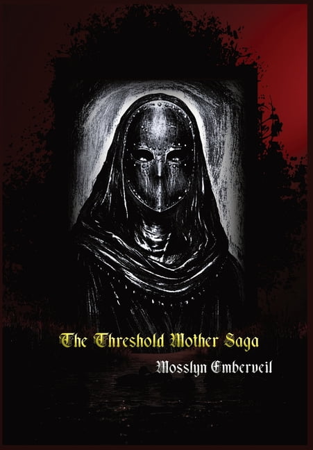 The Threshold Mother Saga, (Hardcover)