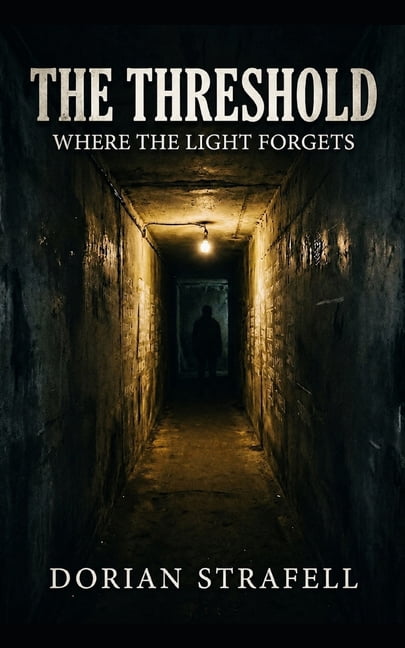 The Threshold: Where the Light Forgets, (Paperback)
