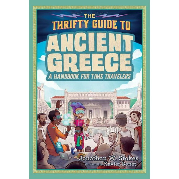 The Thrifty Guide to Ancient Greece: A Handbook for Time Travelers (Hardcover)