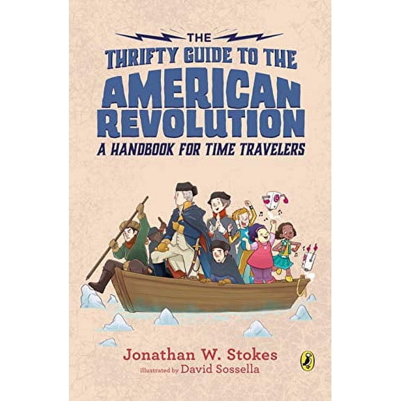 Pre-Owned The Thrifty Guide to the American Revolution: A Handbook for Time Travelers (Paperback) 110199813X 9781101998137