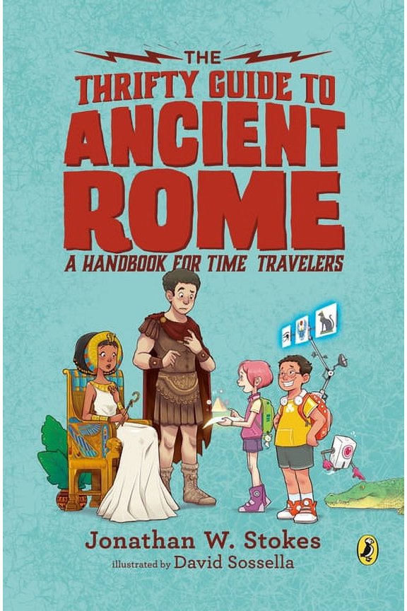 Thrifty Guides The Thrifty Guide to Ancient Rome: A Handbook for Time Travelers, Book 1, (Paperback)