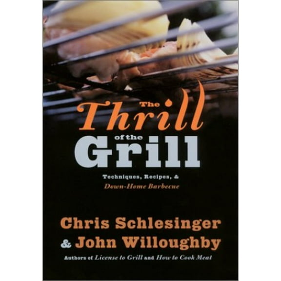 Pre-Owned The Thrill of the Grill: Techniques, Recipes, & Down-Home Barbecue (Paperback) 0060084499 9780060084493