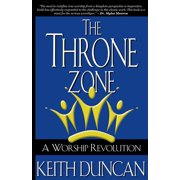 The Throne Zone A Worship Revolution, Paperback
