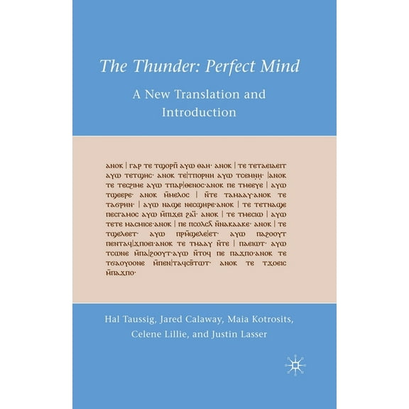 The Thunder: Perfect Mind: A New Translation and Introduction, (Paperback)