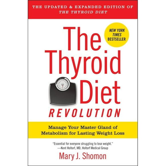 The Thyroid Diet Revolution: Manage Your Master Gland of Metabolism for Lasting Weight Loss, (Paperback)