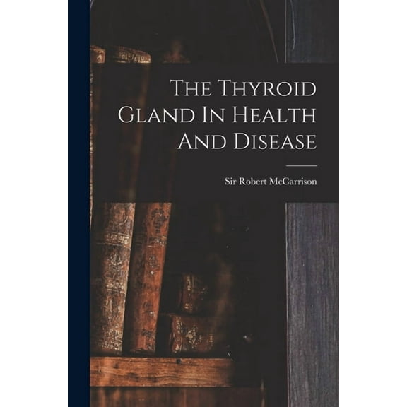The Thyroid Gland In Health And Disease (Paperback)