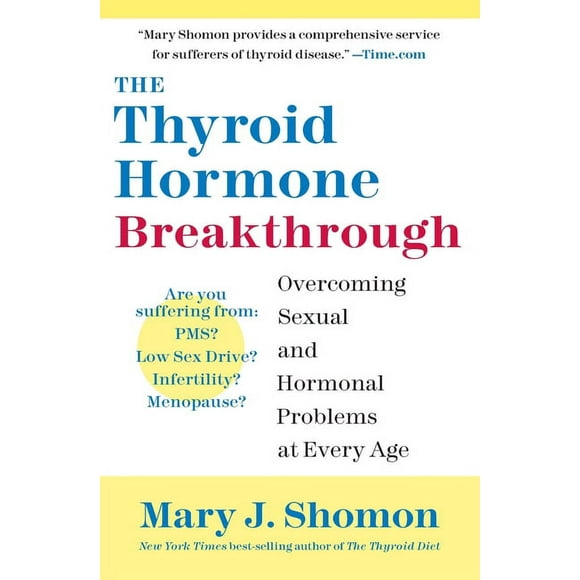 The Thyroid Hormone Breakthrough: Overcoming Sexual and Hormonal Problems at Every Age, (Paperback)