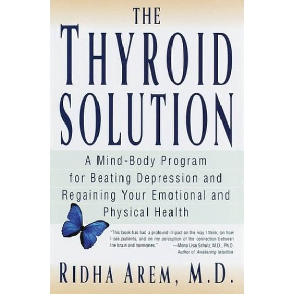 Pre-Owned The Thyroid Solution: A Mind-Body Program for Beating Depression and Regaining Your Emotional and Phys ical Health (Hardcover) 0345429192 9780345429193