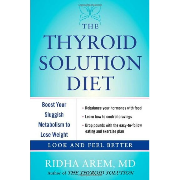 Pre-Owned The Thyroid Solution Diet: Boost Your Sluggish Metabolism to Lose Weight (Hardcover) 1451699514 9781451699517