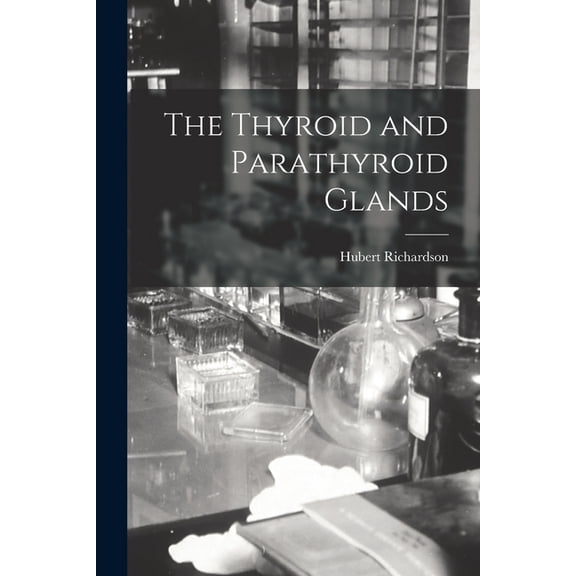 The Thyroid and Parathyroid Glands, (Paperback)