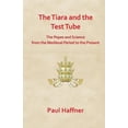 thumbnail image 1 of The Tiara and the Test Tube. the Popes and Science from the Medieval Period to the Present -- Paul Haffner, 1 of 1