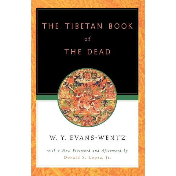 The Tibetan Book of the Dead: Or the After-Death Experiences on the Bardo Plane, According to Lāma Kazi Dawa-Samdup, (Paperback)