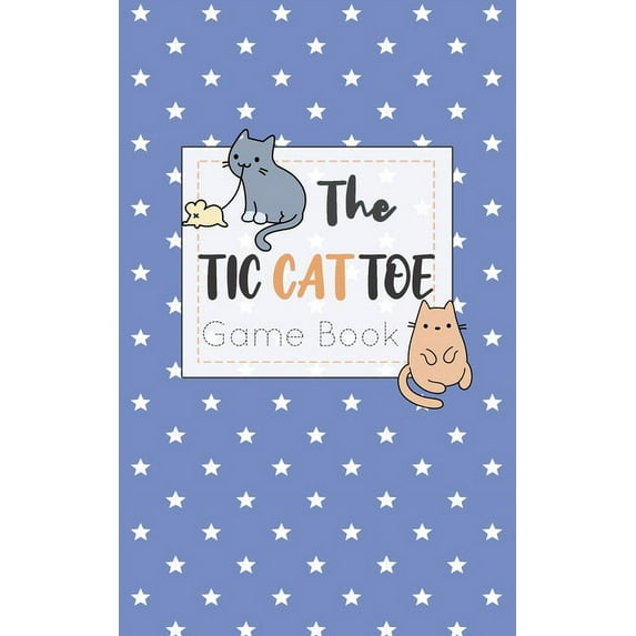 The Tic CAT Toe Game Book: Travel Format Tic Tac Toe Boards for Cat Lovers!, (Paperback)