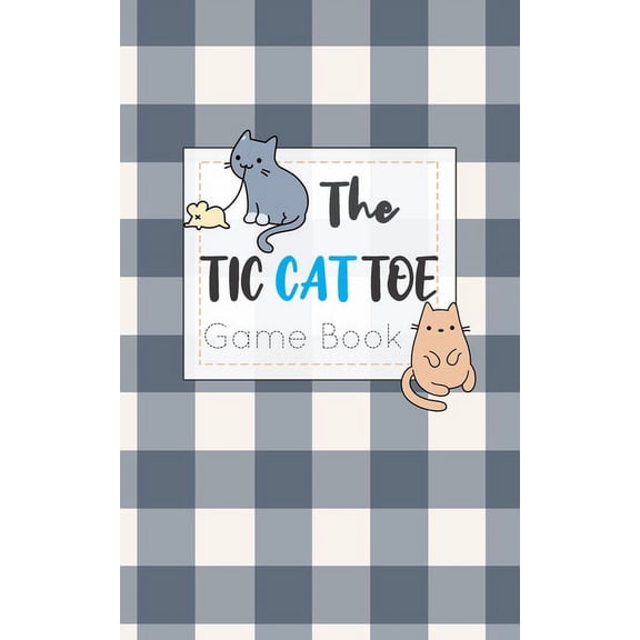 The Tic CAT Toe Game Book: Travel Format Tic Tac Toe Boards for Cat Lovers!, (Paperback)