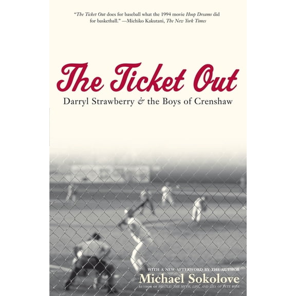 The Ticket Out: Darryl Strawberry and the Boys of Crenshaw, (Paperback)